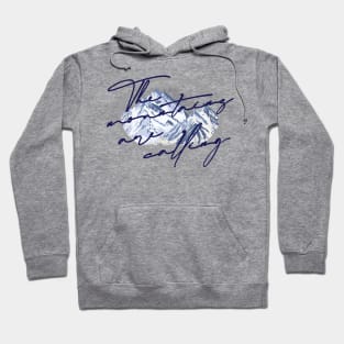 The Mountains Are Calling Hiking Hoodie